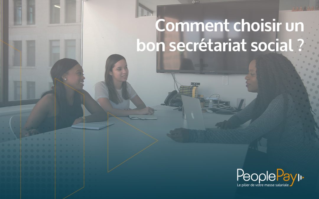 Un bon secrétariat social, comment choisir ?